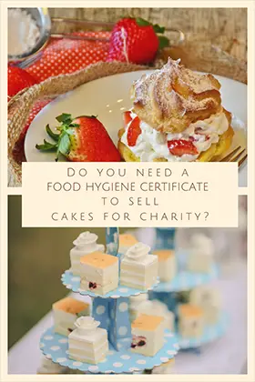 Do you need a food hygiene certificate to sell cakes for charity?